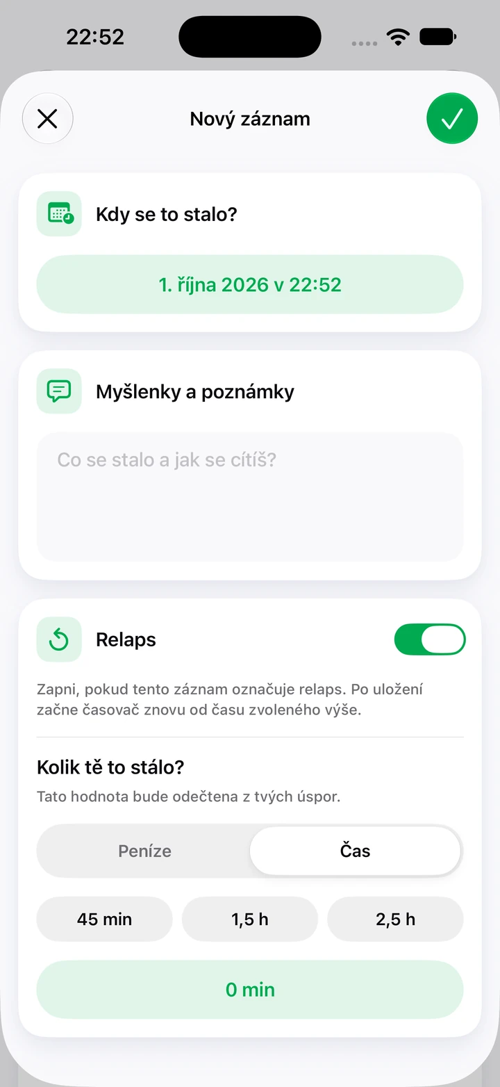 Nový záznam v deníku s polem na poznámky, zapnutým přepínačem relapsu a výběrem stráveného času 45 min, 1,5 h a 2,5 h